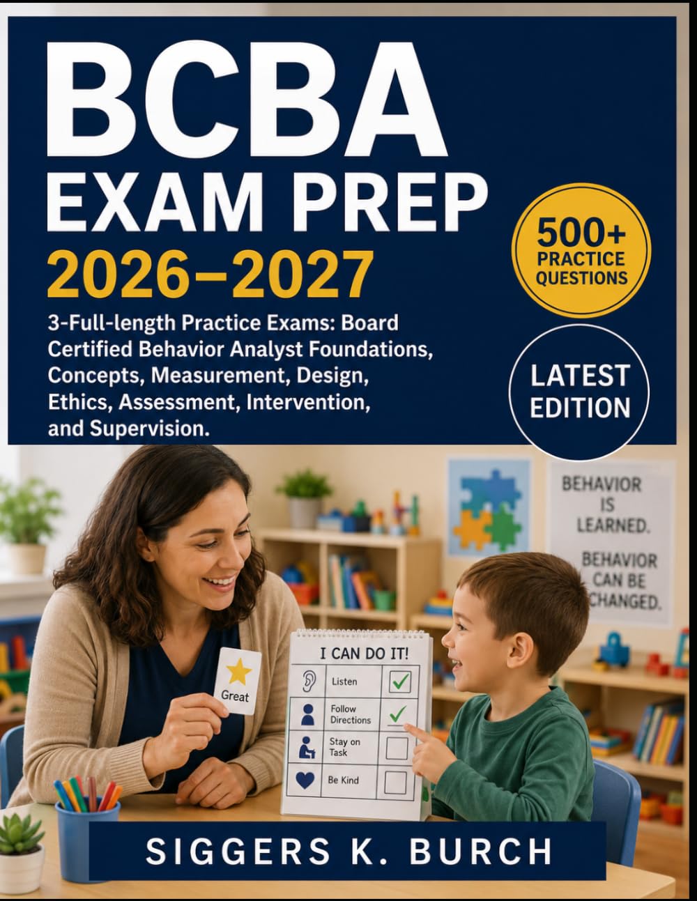 BCBA Exam Prep 2026–2027: 3-Full-length Practice Exams: Board Certified Behavior Analyst Foundations, Concepts, Measurement, Design, Ethics, Assessment, Intervention, and Supervision