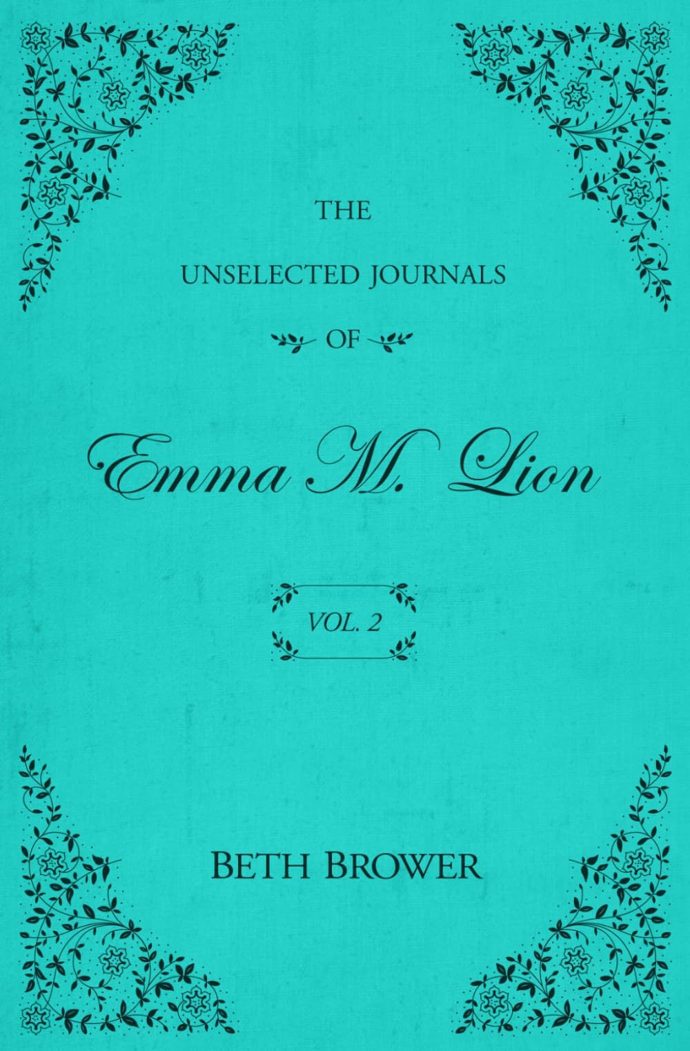 Rhysdon Press The Unselected Journals of Emma M. Lion: Vol. 2