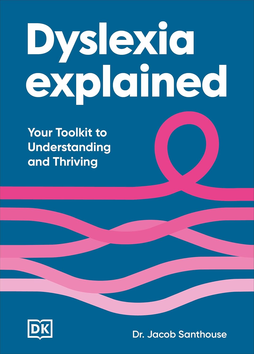 Dyslexia Explained: Your Toolkit to Understanding and Thriving (Neurodiversity Explained)      Hardcover – October 6, 2026