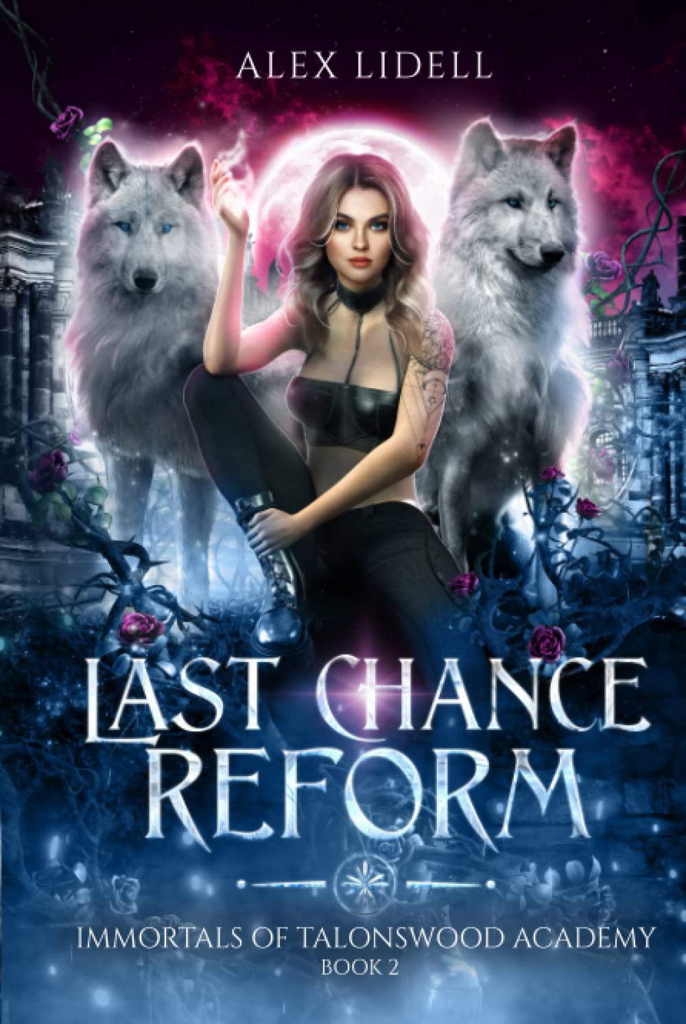 Last Chance Reform: Shifter Fae Vampire Dark Reform School Romance (Immortals of Talonswood)