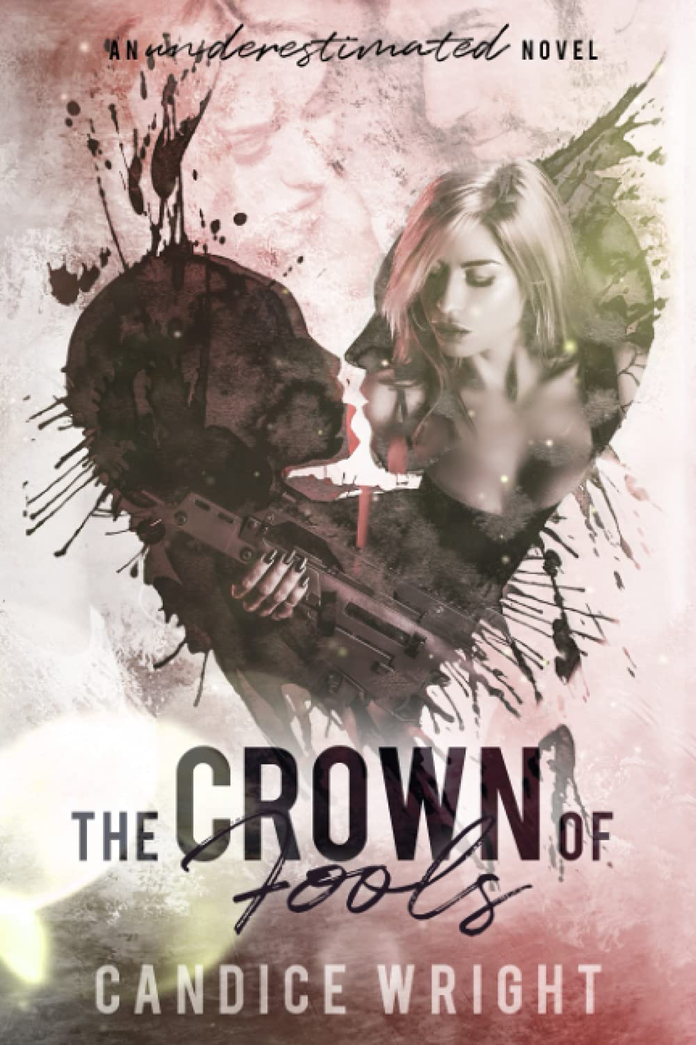 The Crown of Fools: An Underestimated Novel Book 5 (Underestimated Series)