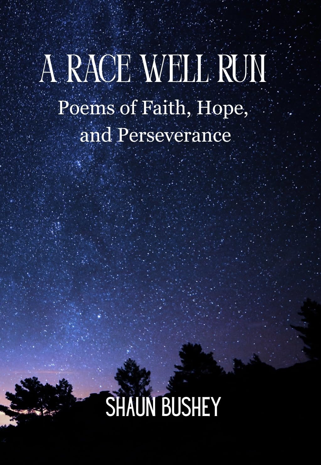 A Race Well Run: Poems of Faith, Hope, and Perseverance