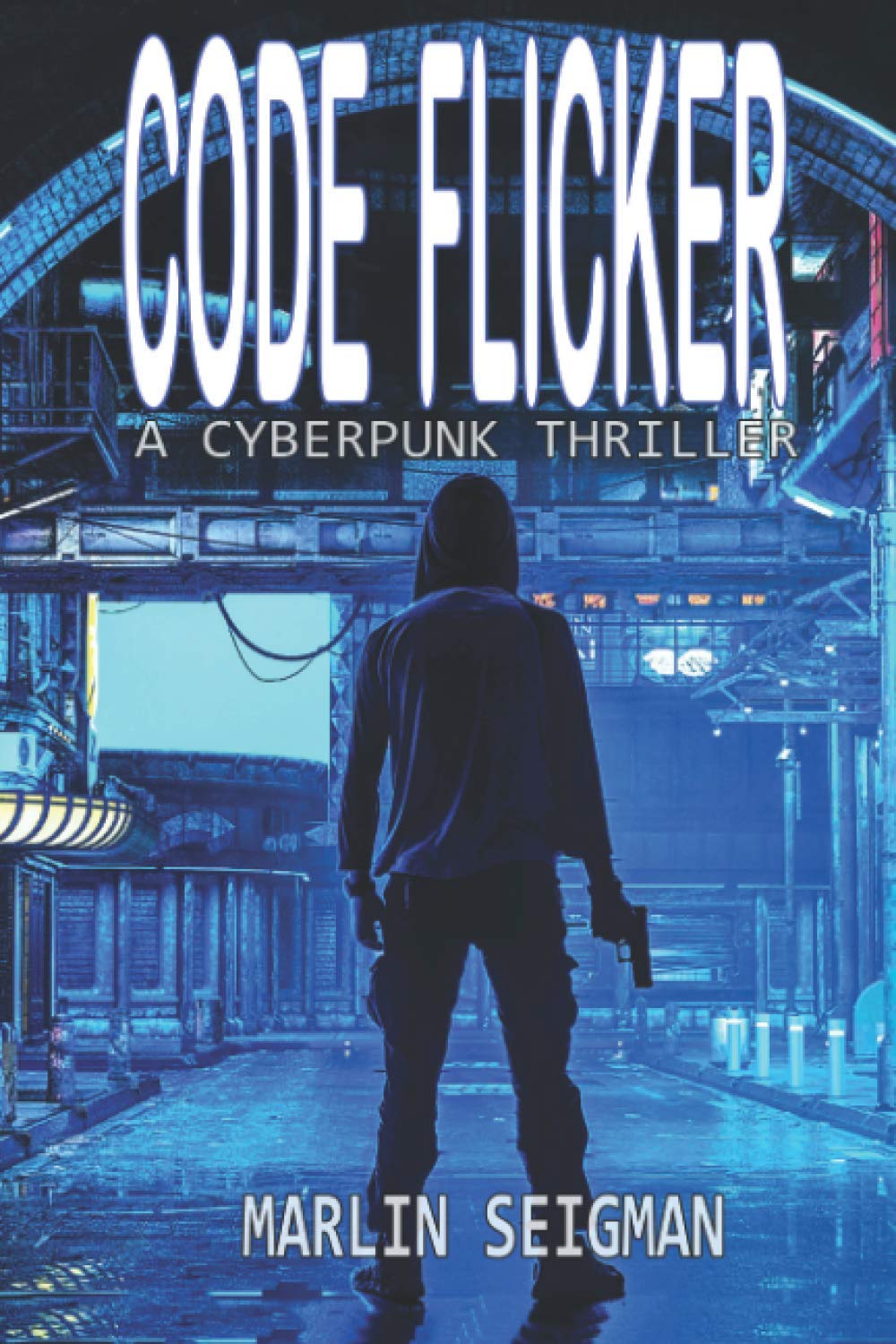 Code Flicker: A Cyberpunk Thriller: 1 (Retro Media)