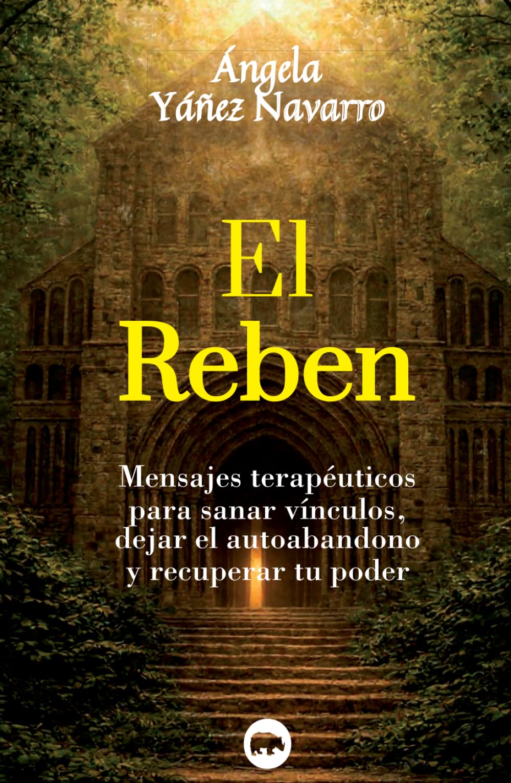 El Reben: Mensajes terapéuticos para sanar vínculos, dejar el autoabandono y recuperar tu poder