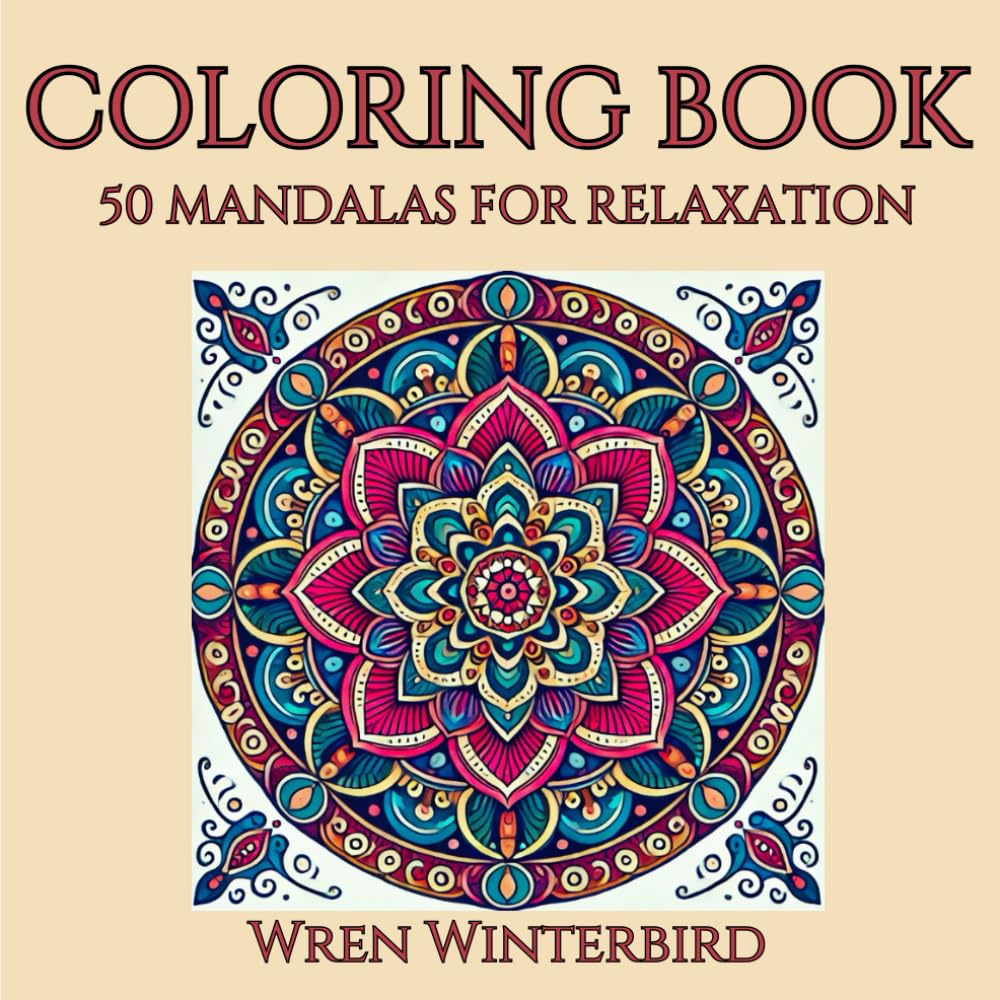 COLORING BOOK: 50 Mandelas for Relaxation: Intricate Mandalas Coloring Book: A Journey of Relaxation and Creativity
