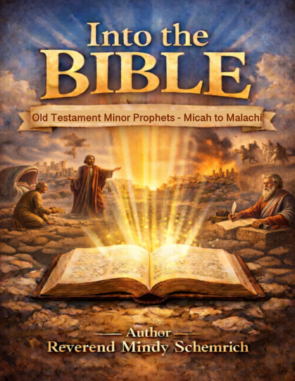 Into the Bible: Old Testament Minor Prophets - Micah to Malachi