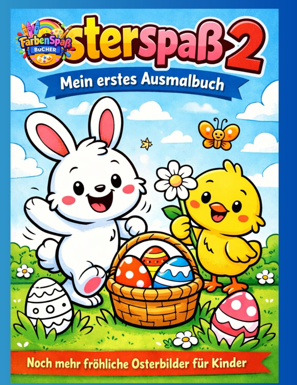 Osterspaß 2 – Mein erstes Ausmalbuch: Noch mehr fröhliche Osterbilder für Kinder