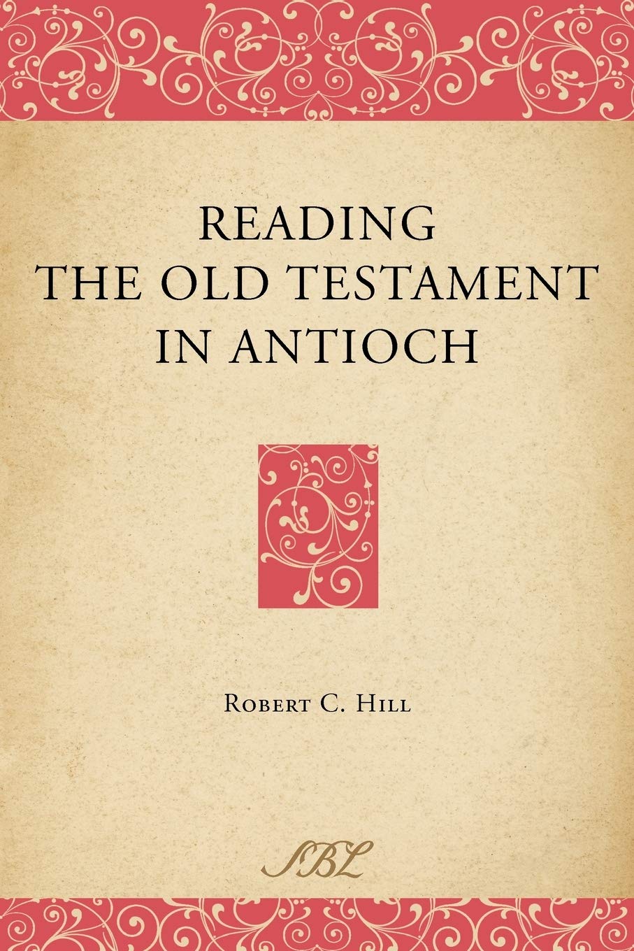 Reading the Old Testament in Antioch (Bible in Ancient Christianity)