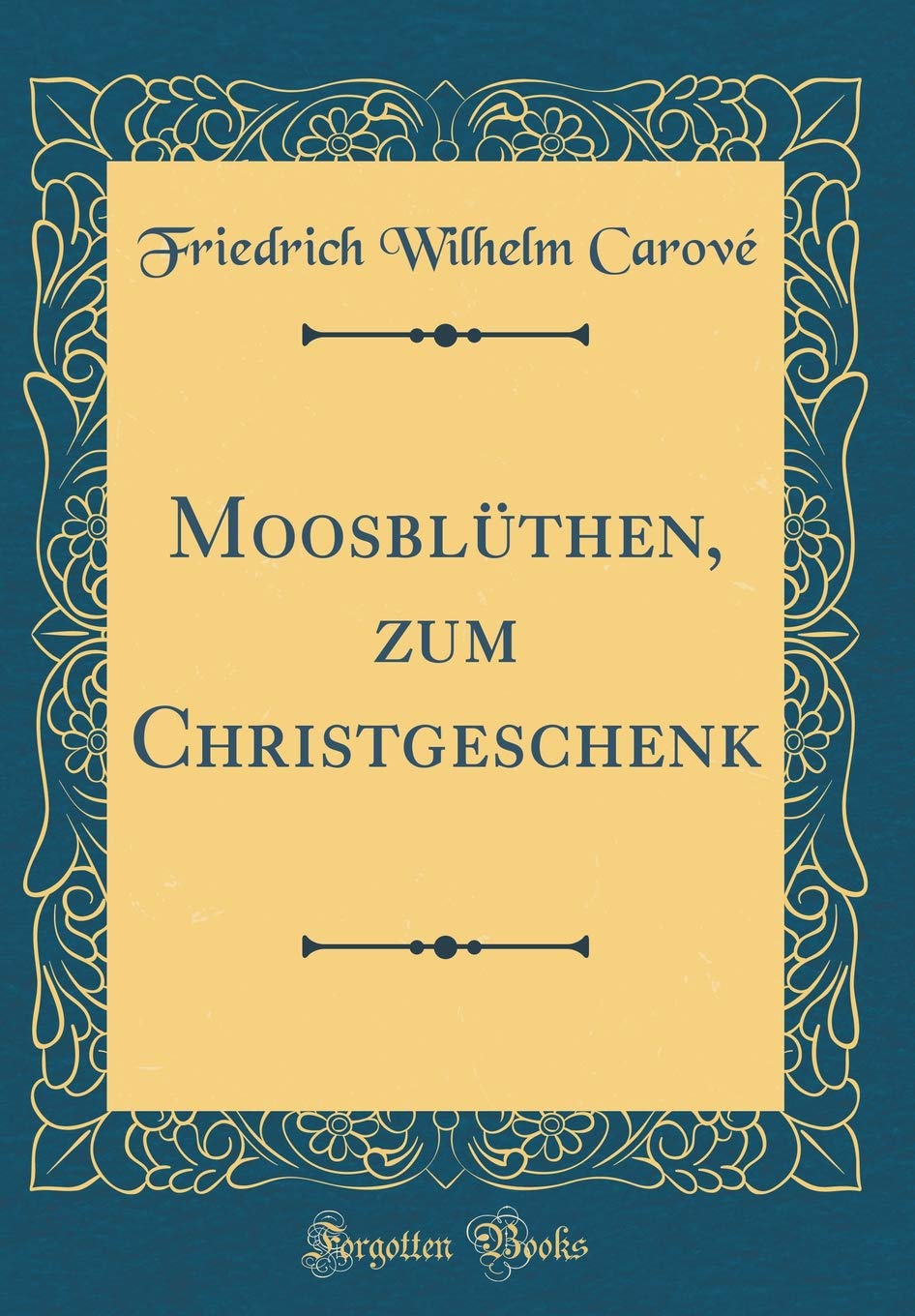 Moosblüthen, zum Christgeschenk (Classic Reprint)