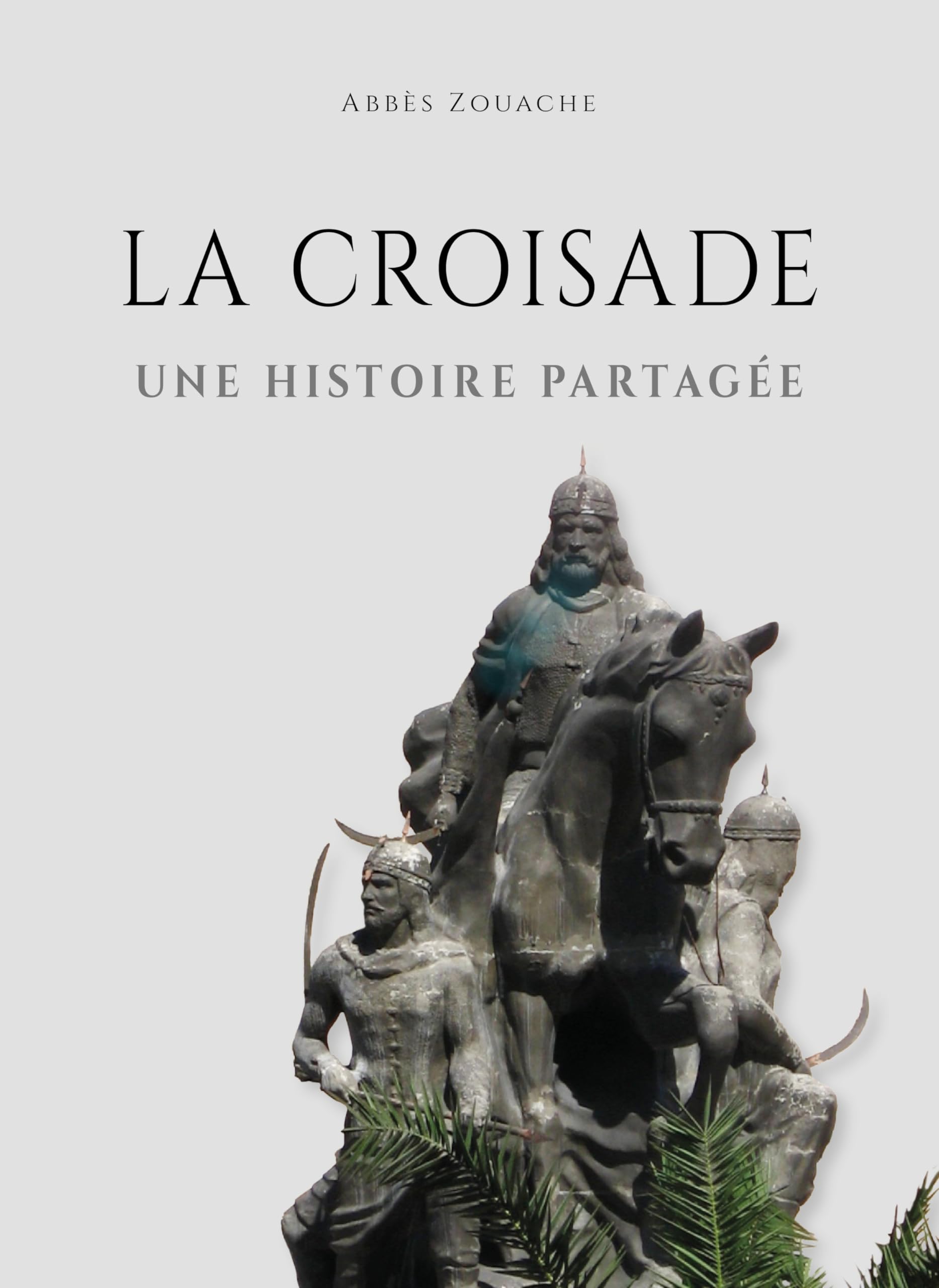 La croisade: Une histoire partagée