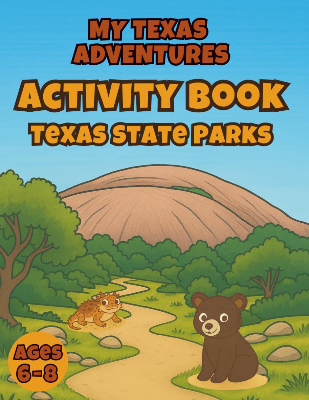 Texas State Parks Activity Book for Kids Ages 6–8: My Texas Adventures with Puzzles, Mazes, Word Games, and Fun Outdoor Learning