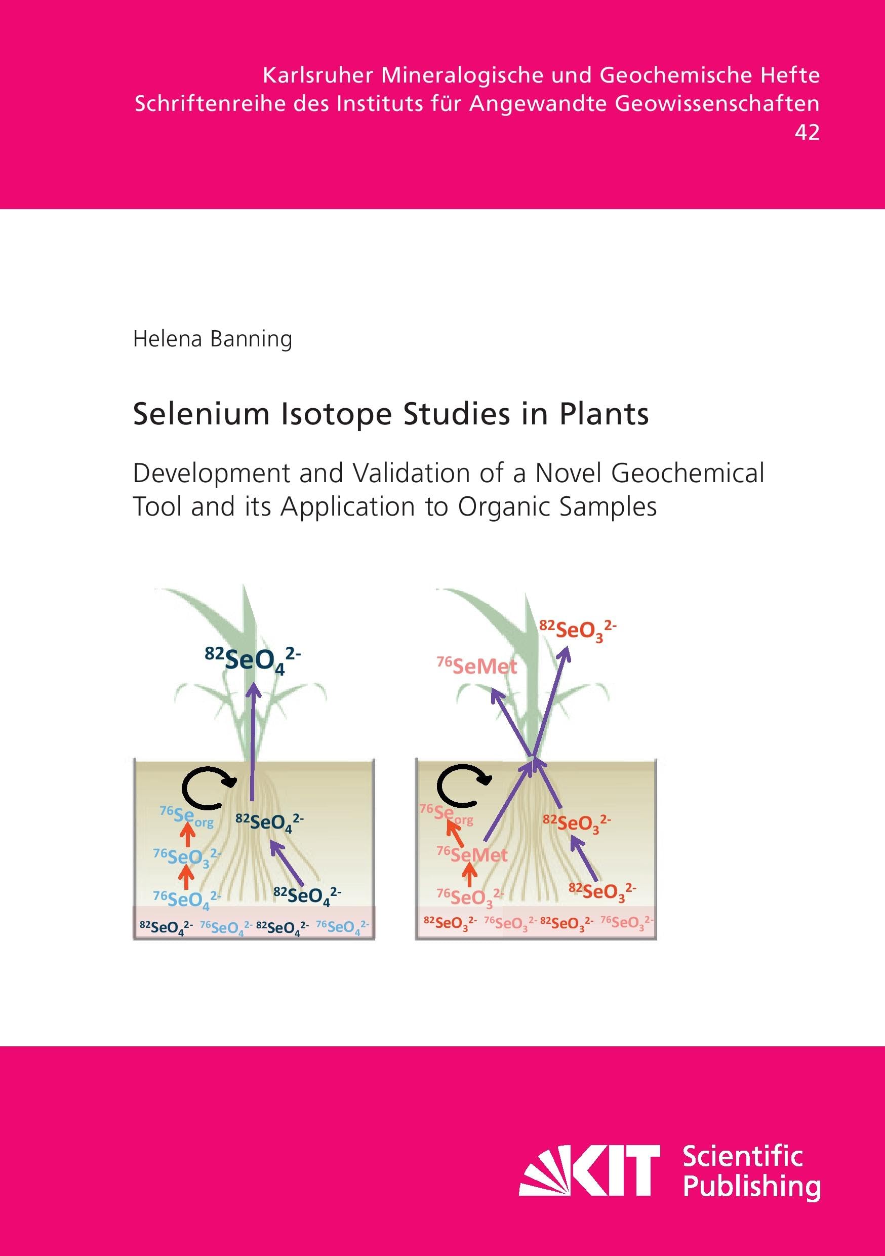 Buy Selenium Isotope Studies in Plants - Development and Validation of a Novel Geochemical Tool and its Application to Organic Samples — BookShops.in