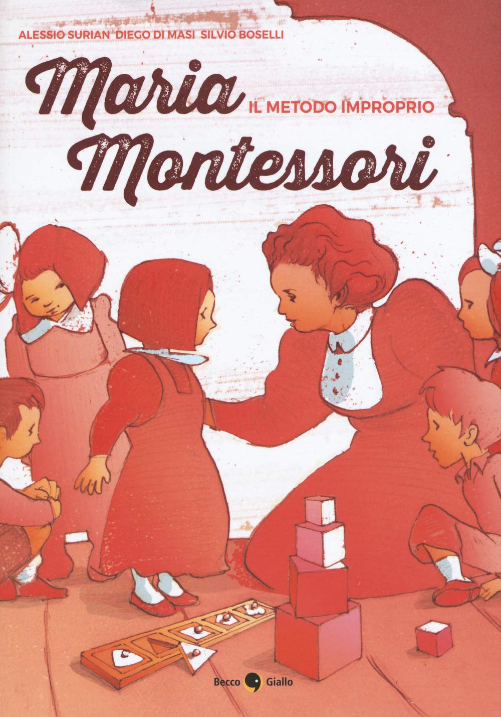 Maria Montessori. Il Metodo Improprio - 4