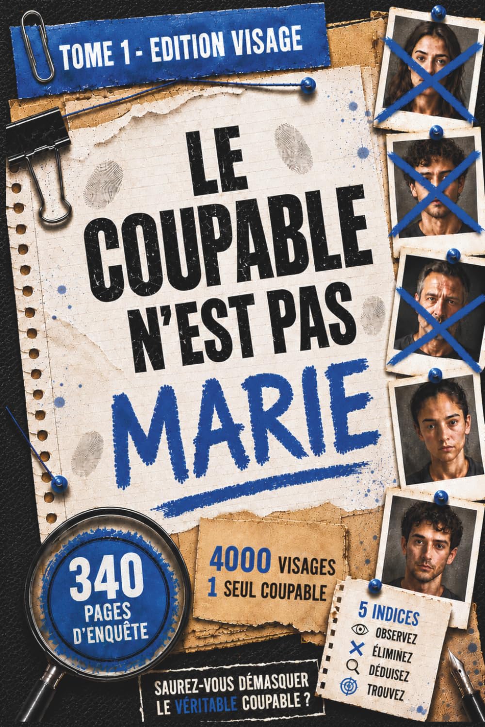 Le coupable n'est pas Marie | Un livre-jeu d'élimination addictif: 4.000 Suspects, 5 Indices, 1 Coupable | Édition Visage - Tome 1