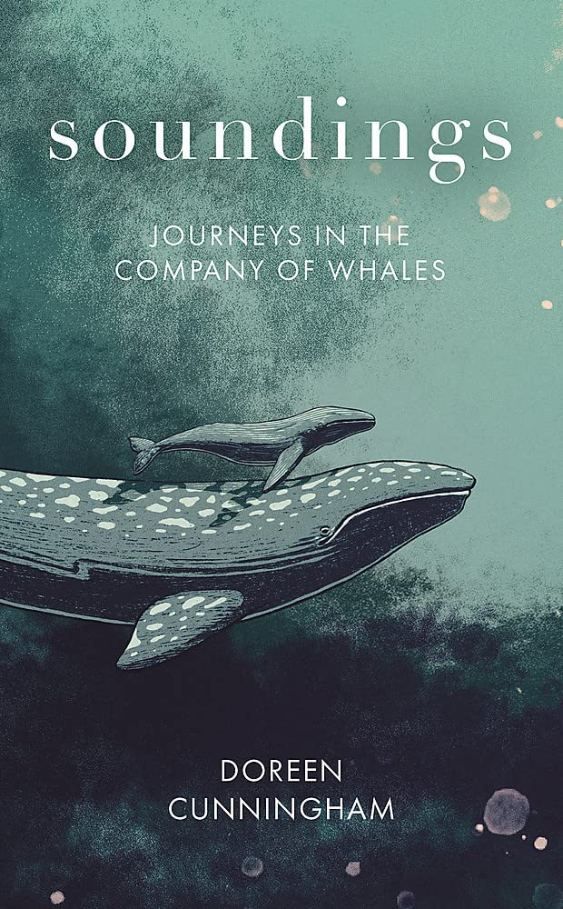 Soundings: Journeys in the Company of Whales - the award-winning memoir