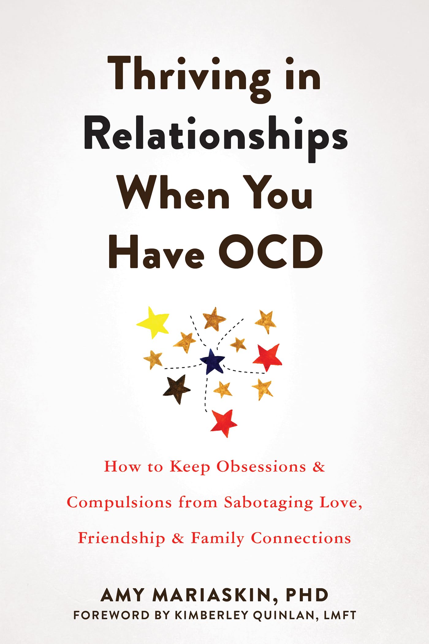 Buy Thriving in Relationships When You Have OCD: How to Keep Obsessions and Compulsions from Sabotaging Love, Friendship, and Family Connections — BookShops.in