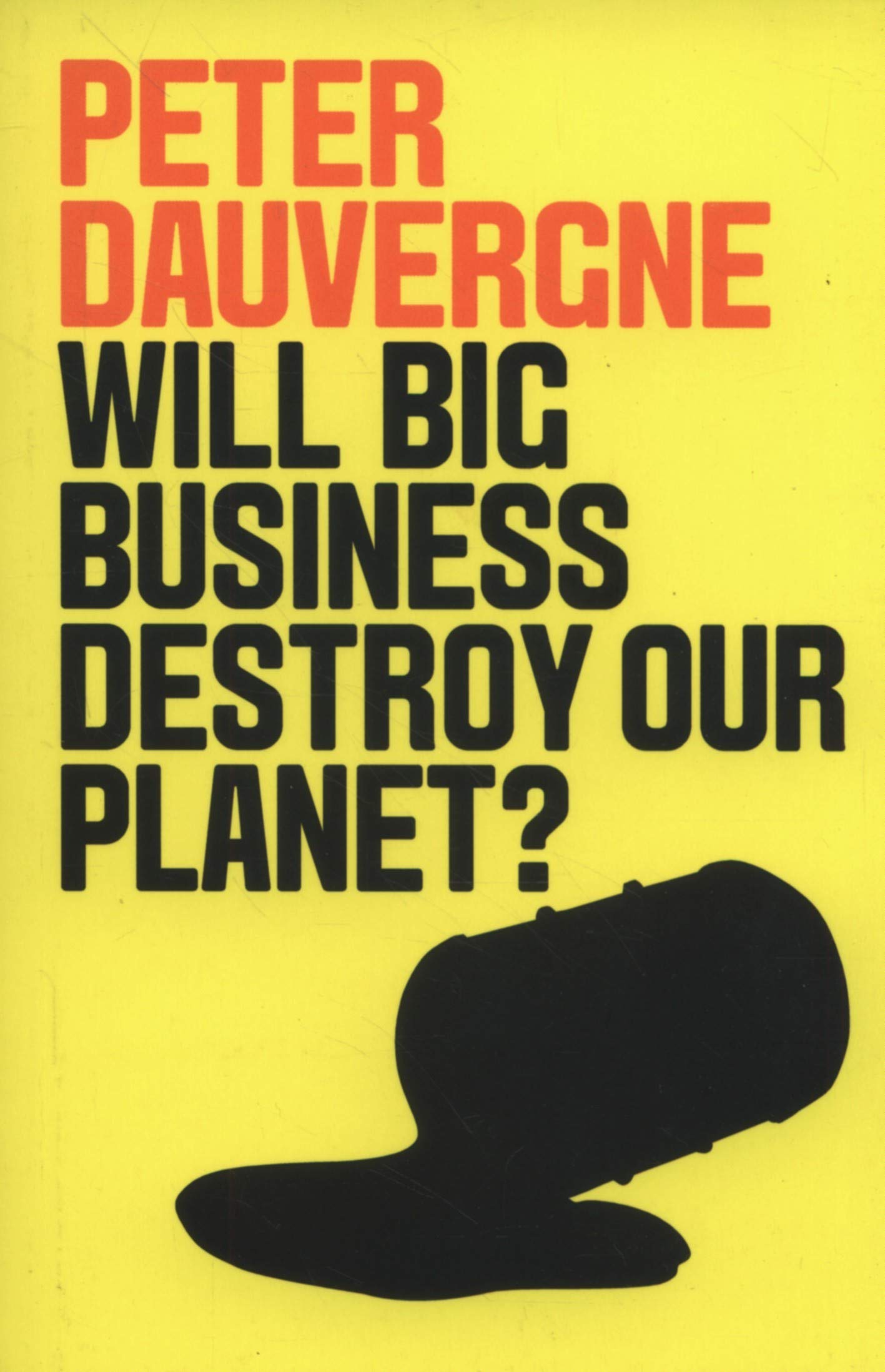 Will Big Business Destroy Our Planet? by Peter Dauvergne PAPERBACK 9781509524013