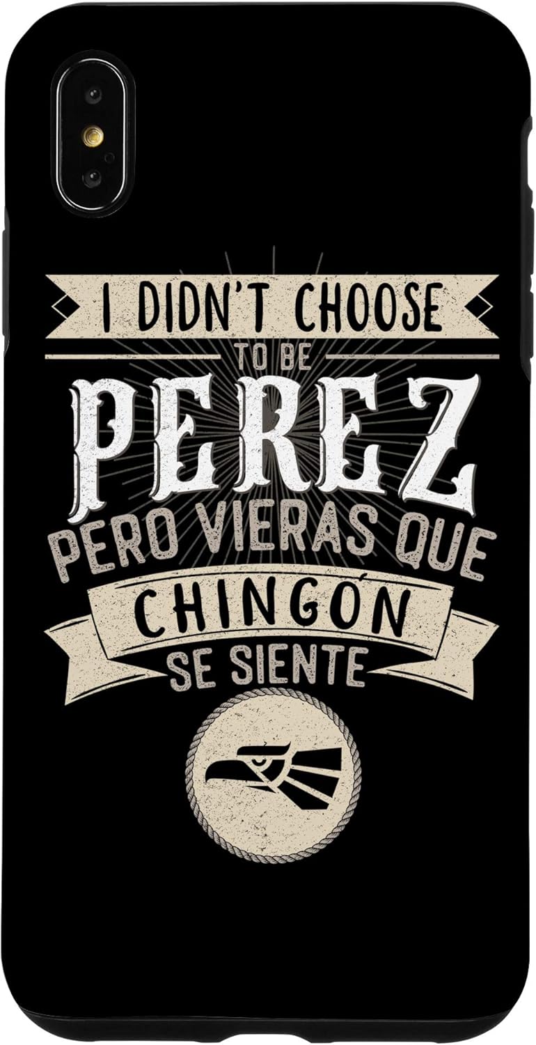 iPhone 12/12 Pro Camisa I didn't Choose to Be Perez Pero Se Siente Chingon Case