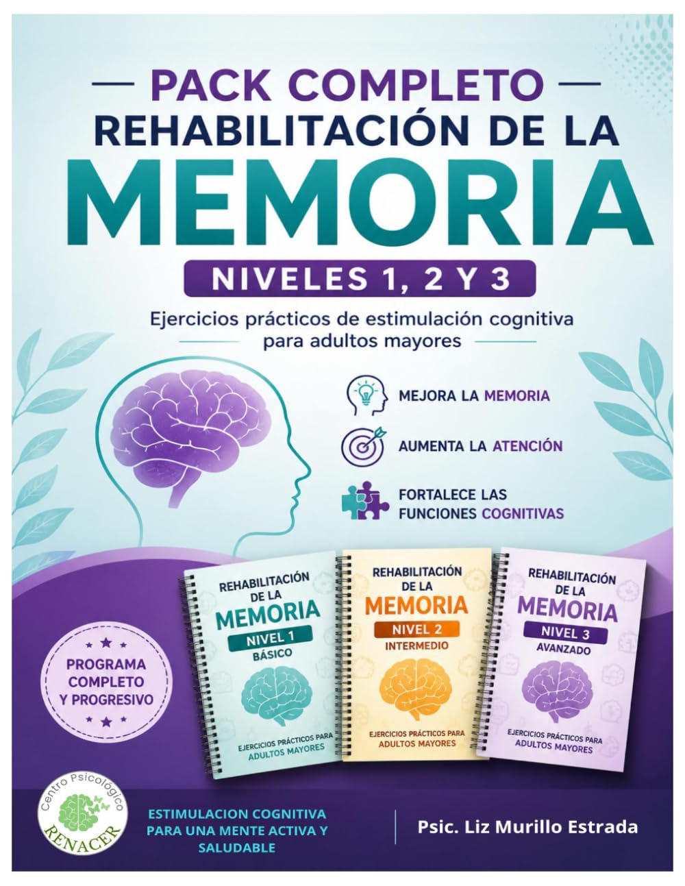 Programa Integral de Rehabilitación de la Memoria – Niveles Básico al Avanzado: Ejercicios prácticos para adultos mayores | Estimulación cognitiva paso a paso”