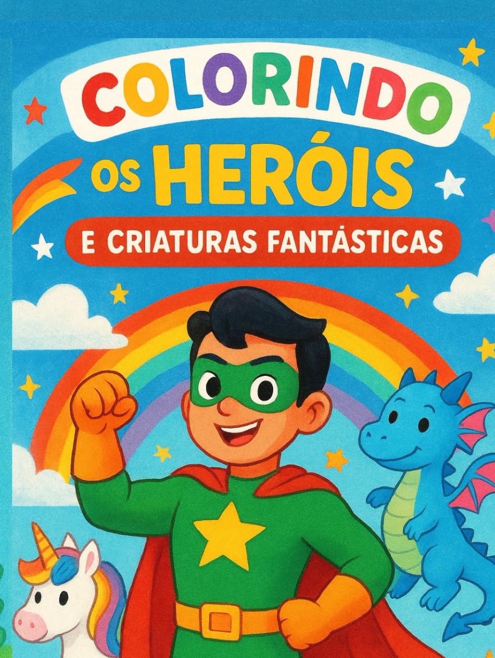 Colorindo os Heróis e Criaturas Fantásticas (Contos Infantil)