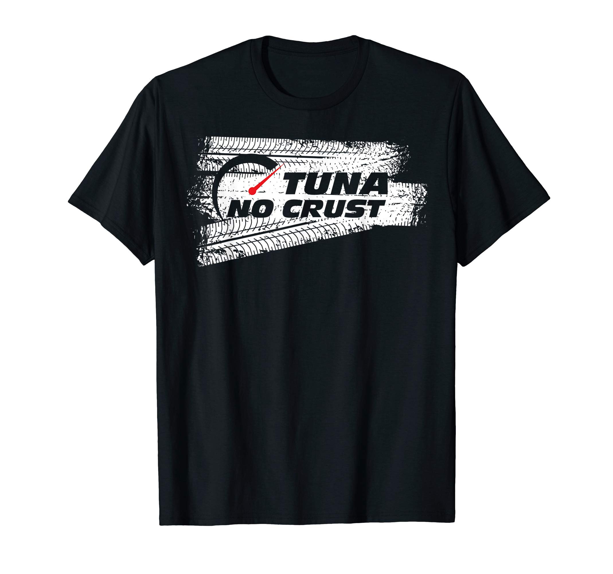 Tuna No Crust Shirt Tire TeamTuna No Crust T-Shirt T-ShirtOEKO-TEX STANDARD 100