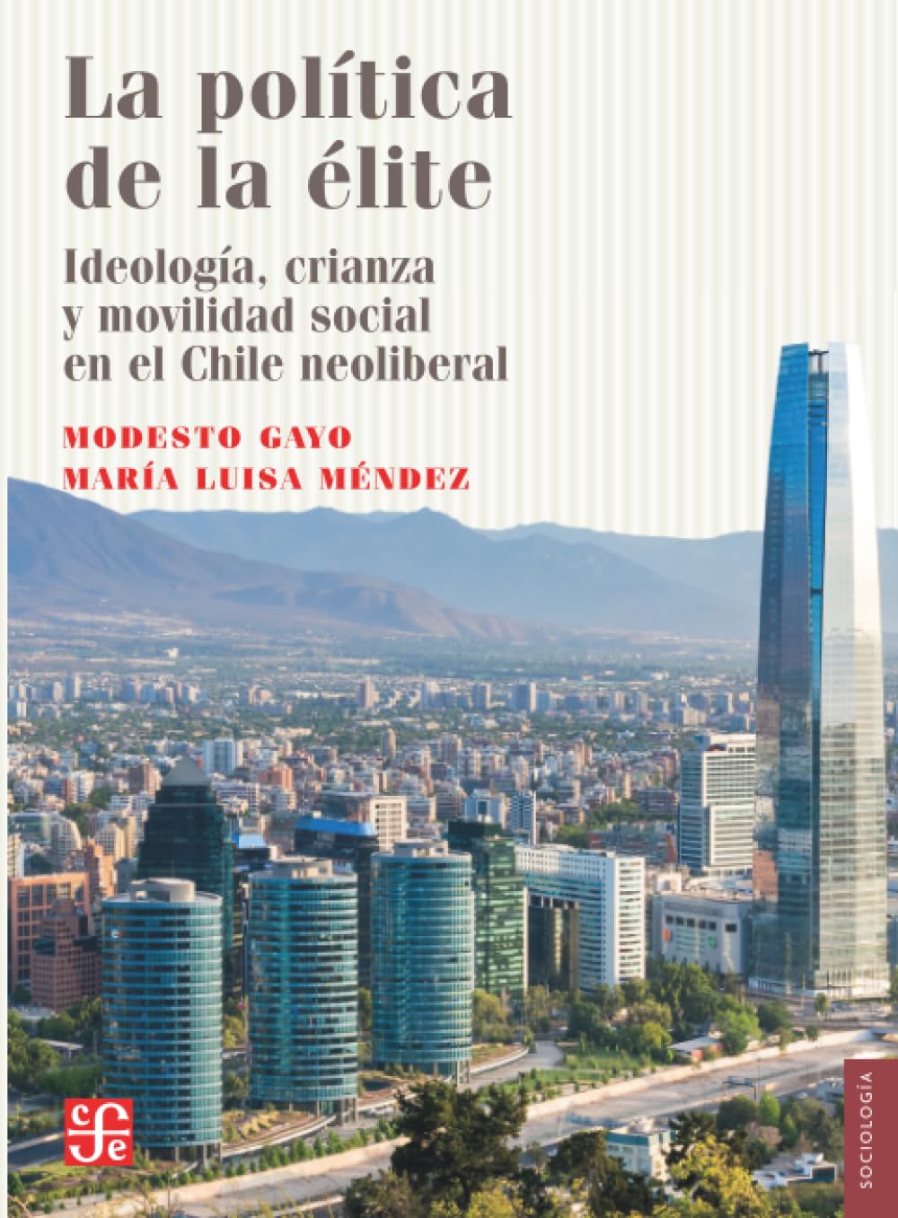 La política de la élite: Ideología, crianza y movilidad social en el Chile neoliberal
