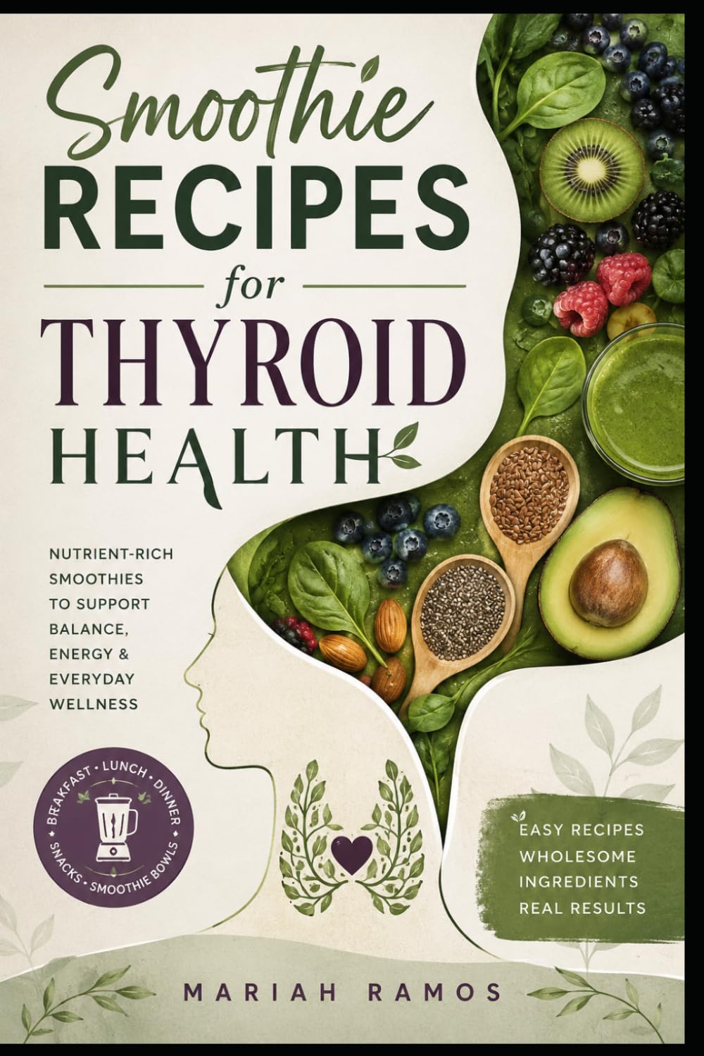 SMOOTHIE RECIPES FOR THYROID HEALTH: Smoothie Recipes for a Balanced Lifestyle