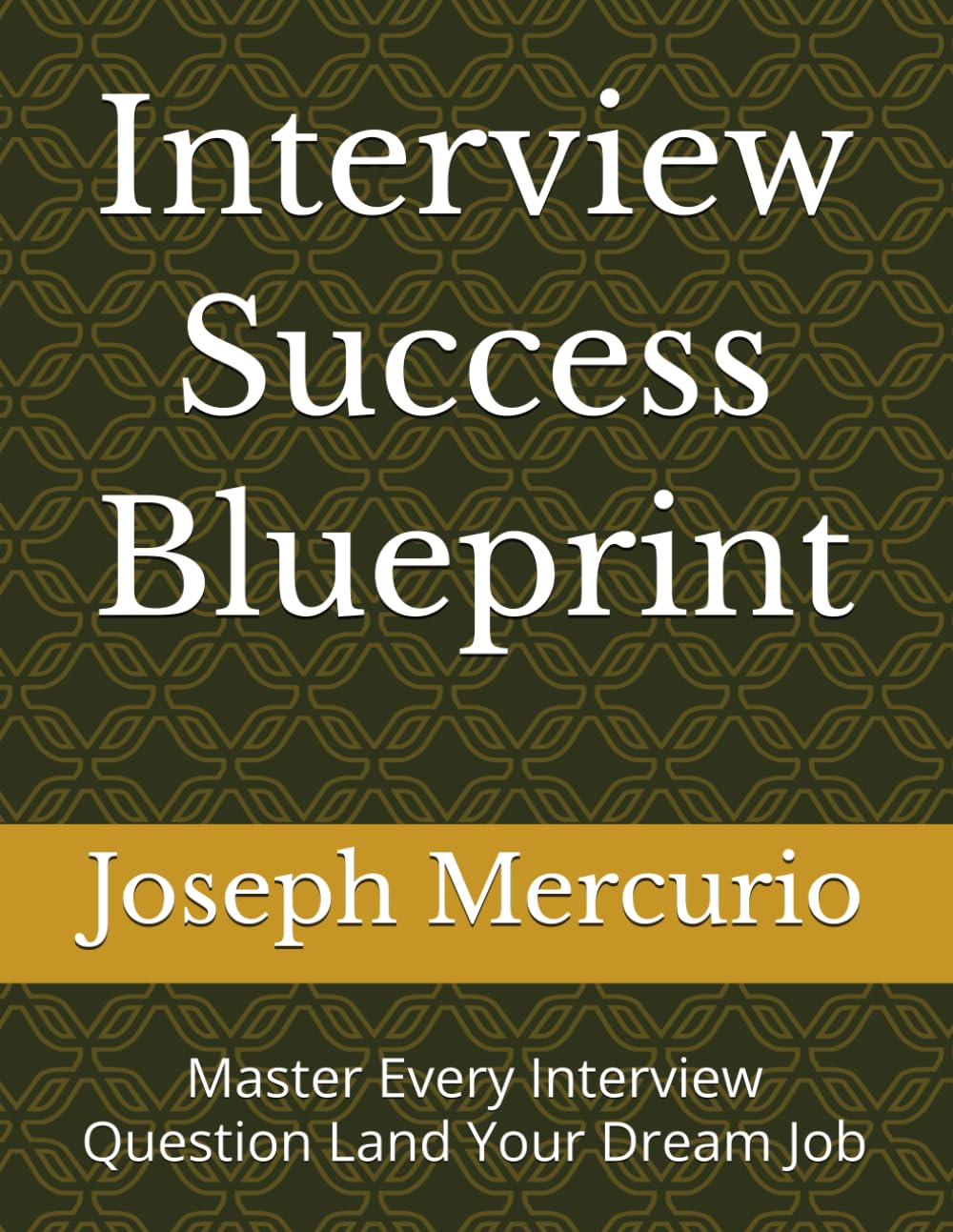 Interview Success Blueprint: Master Every Interview Question Land Your Dream Job