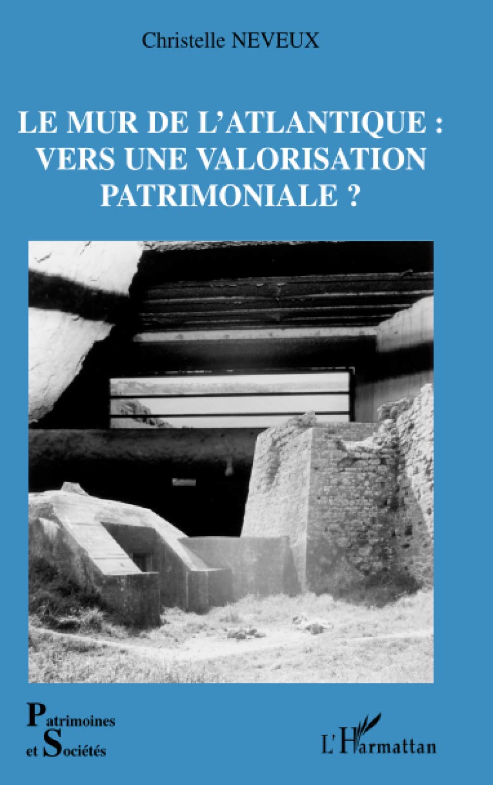 Le Mur de l'Atlantique : vers une valorisation patrimoniale ?