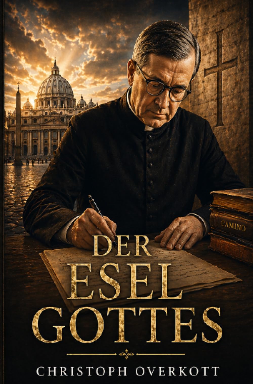 Der Esel Gottes: Josemaría Escrivá - Leben und Werk