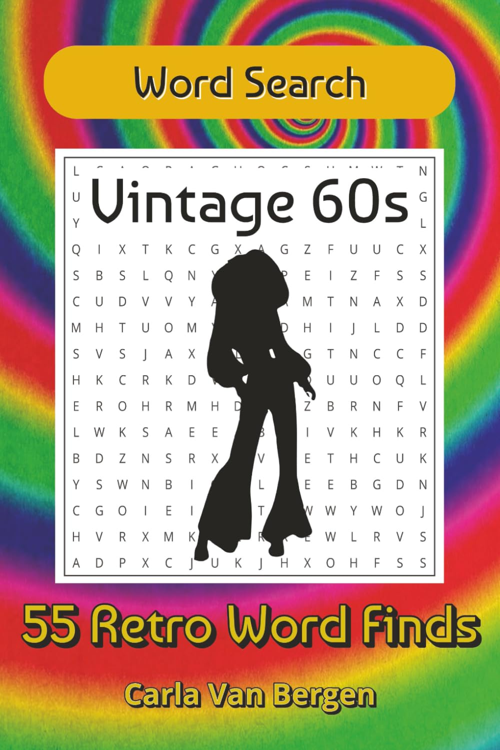 Vintage 60s Word Search: 55 Groovy Puzzles Packed with Retro Fun, Peace & Love, and 1960s Nostalgia (Retro Decades Activity Series)
