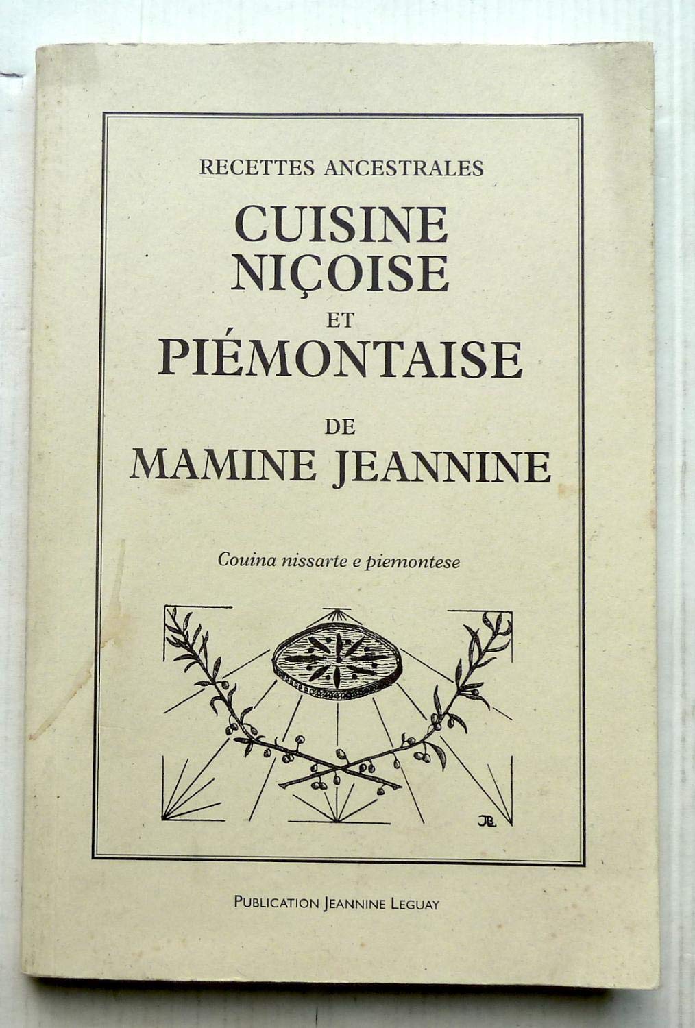 Recettes ancestrales. Cuisine niçoise et Piémontaise de mamine Jeannine.