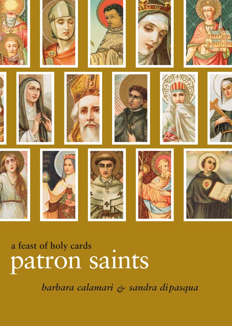 Patron Saints:A Feast of Holy Cards: A Feast of Holy Cards