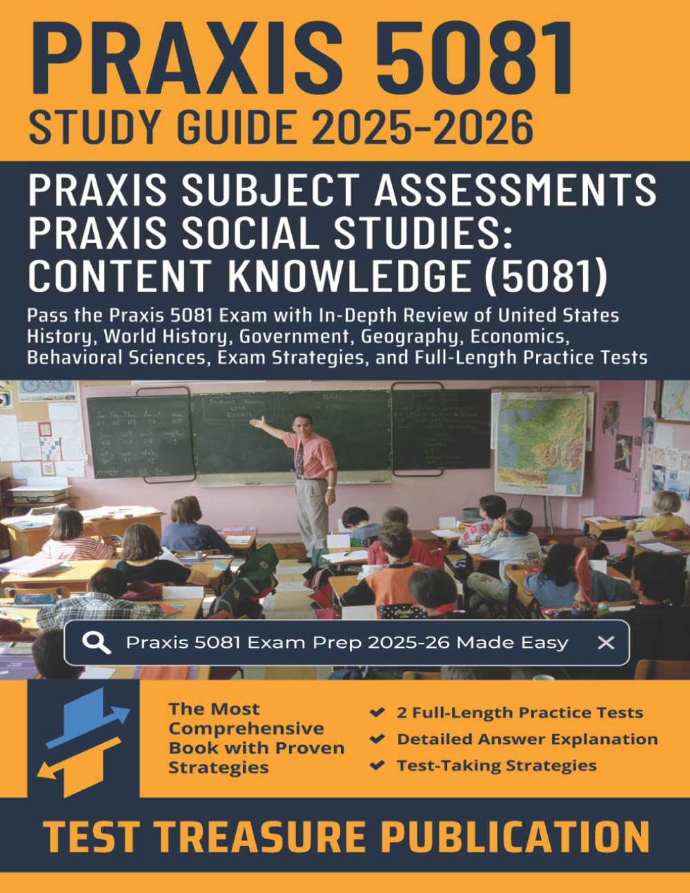 Praxis Social Studies: Content Knowledge (5081) Exam Study Guide 2025-2026: Pass the Praxis 5081 Exam with In-Depth Review of United States History, ... Sciences, and Full-Length Practice Tests