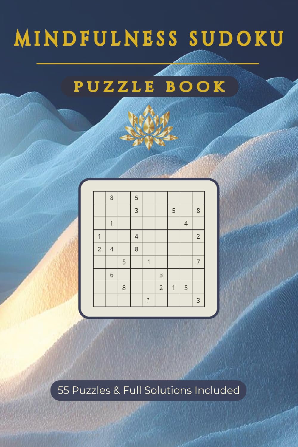 Mindfulness Sudoku Puzzle Book: Calming Number Games for a Peaceful and Focused Mind
