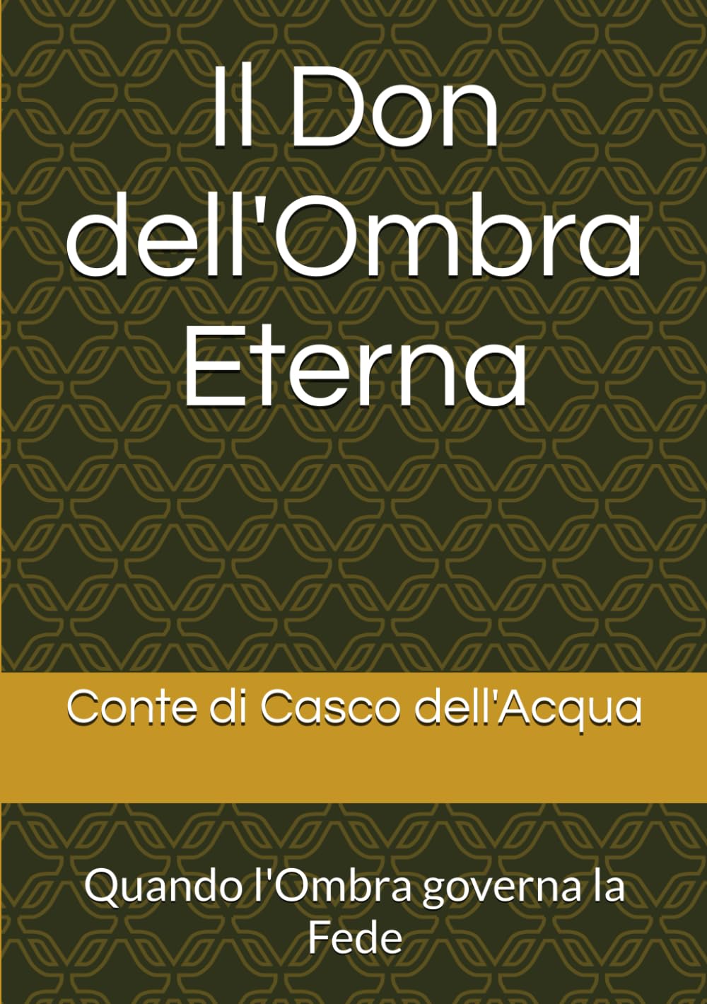 Il Don dell'Ombra Eterna: Quando l'Ombra governa la Fede