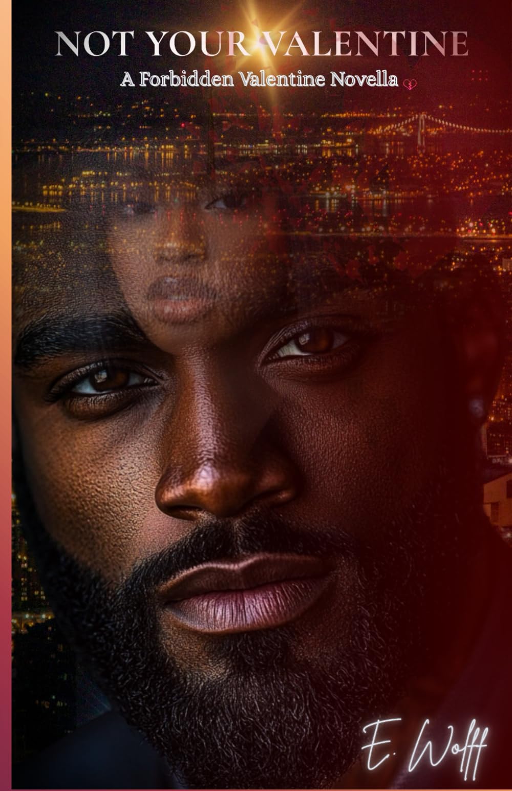 Not Your Valentine: A Forbidden Valentine Novella