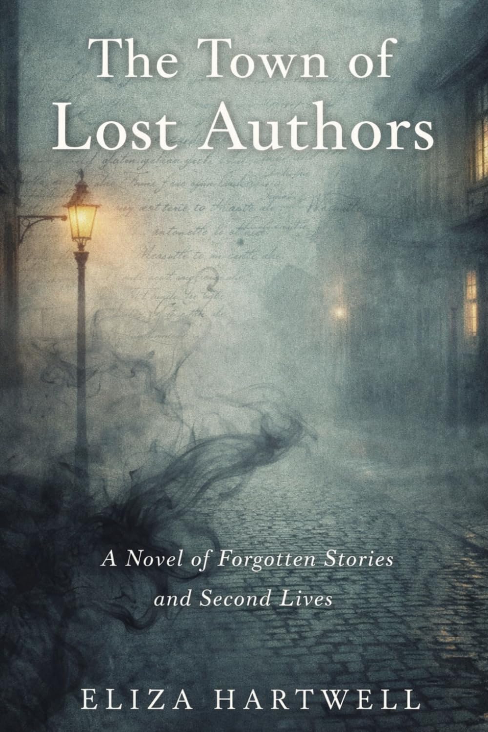 The Town of Lost Authors: A Novel of Forgotten Stories and Second Lives
