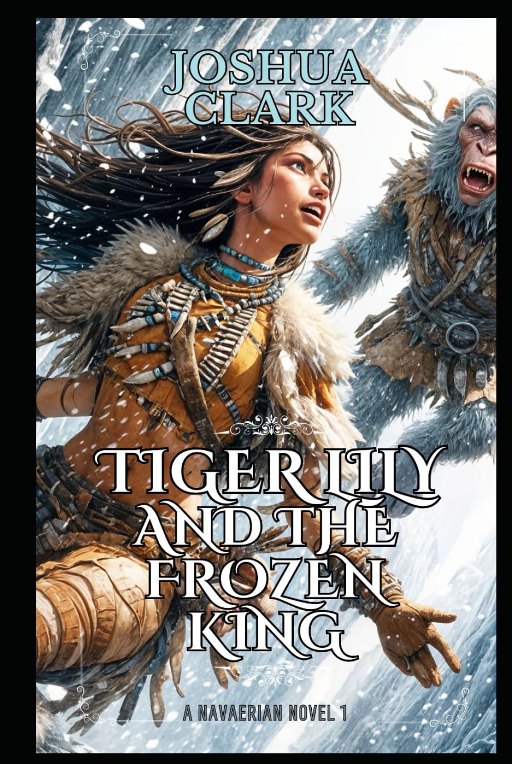 Tiger Lily and The Frozen King (The Navaerian Chronicles)
