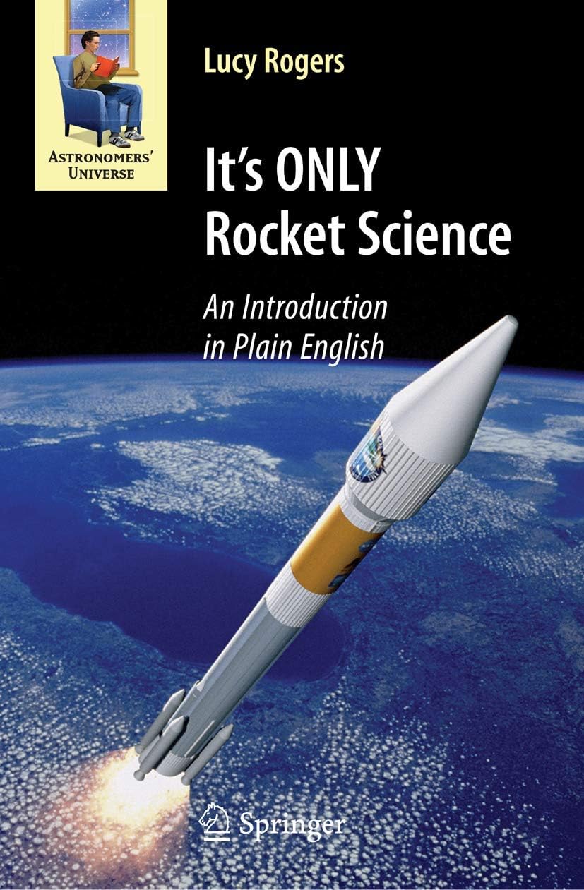 It's ONLY Rocket Science: An Introduction in Plain English (Astronomers' Universe)