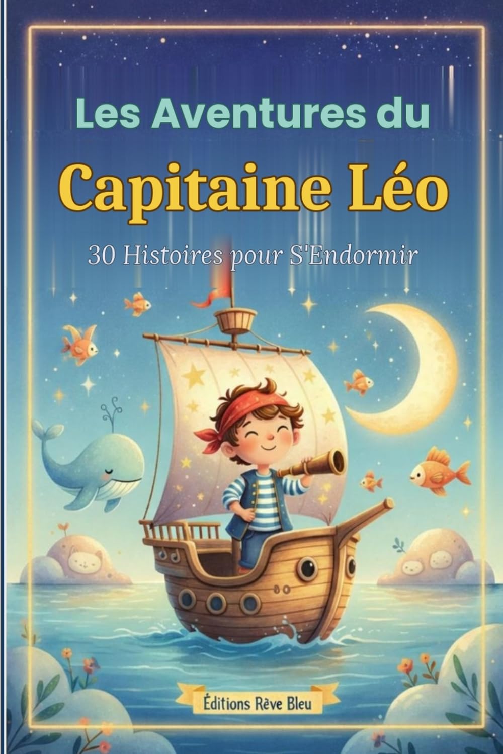Les Aventures du Capitaine Léo – 30 Histoires pour S’Endormir