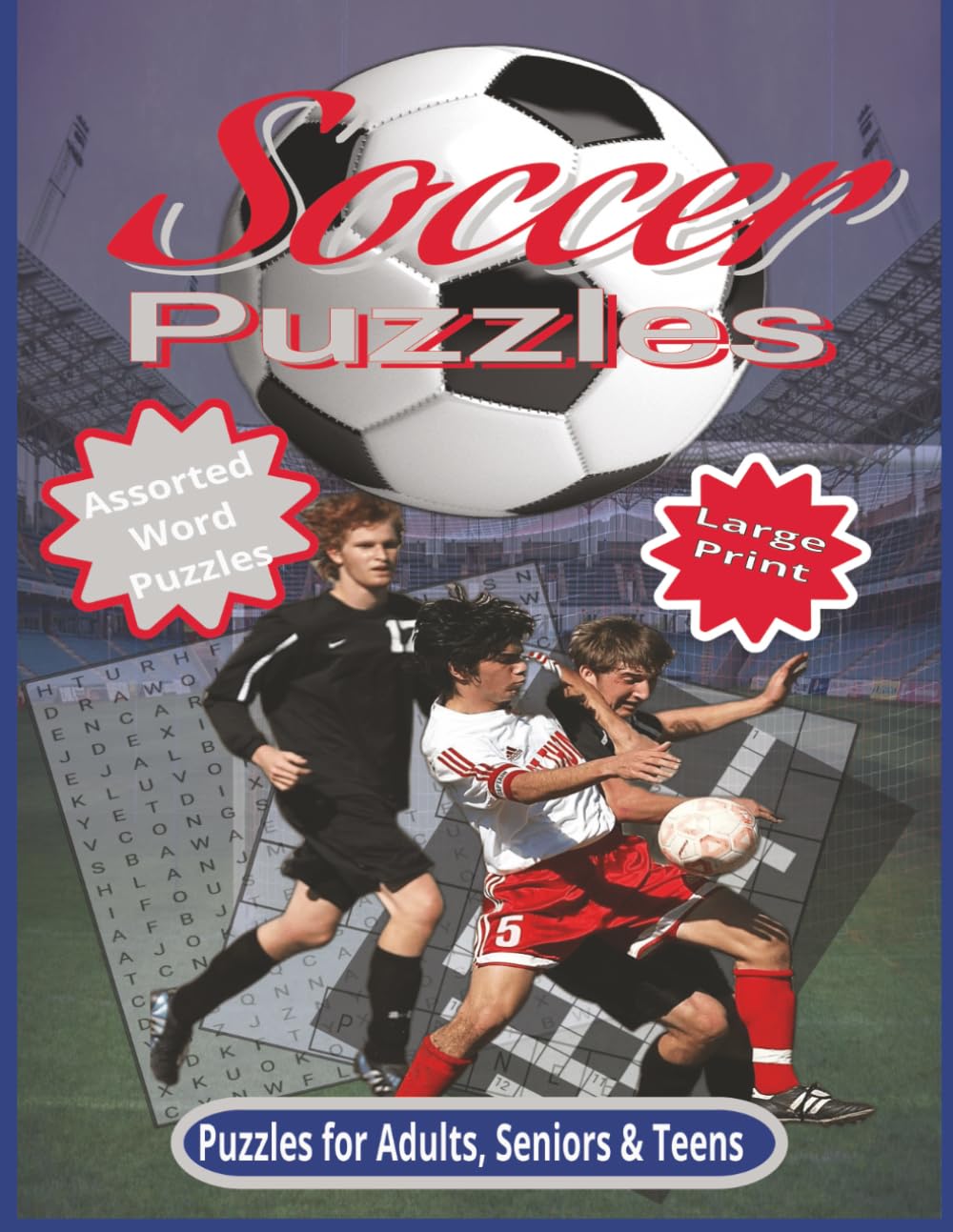 Soccer Puzzles: Large Print 8.5 x 11 Crosswords, Wordsearches & Word Fill Puzzles for Adults, Seniors, & Teens.