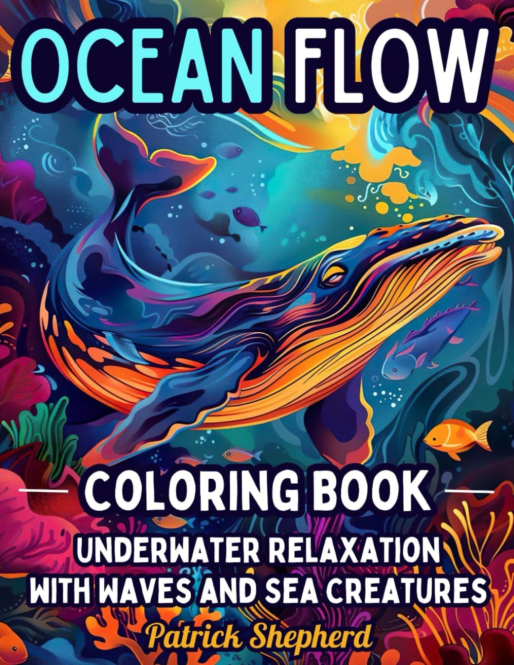 Ocean Flow Coloring Book: Underwater Relaxation with Waves and Sea Creatures