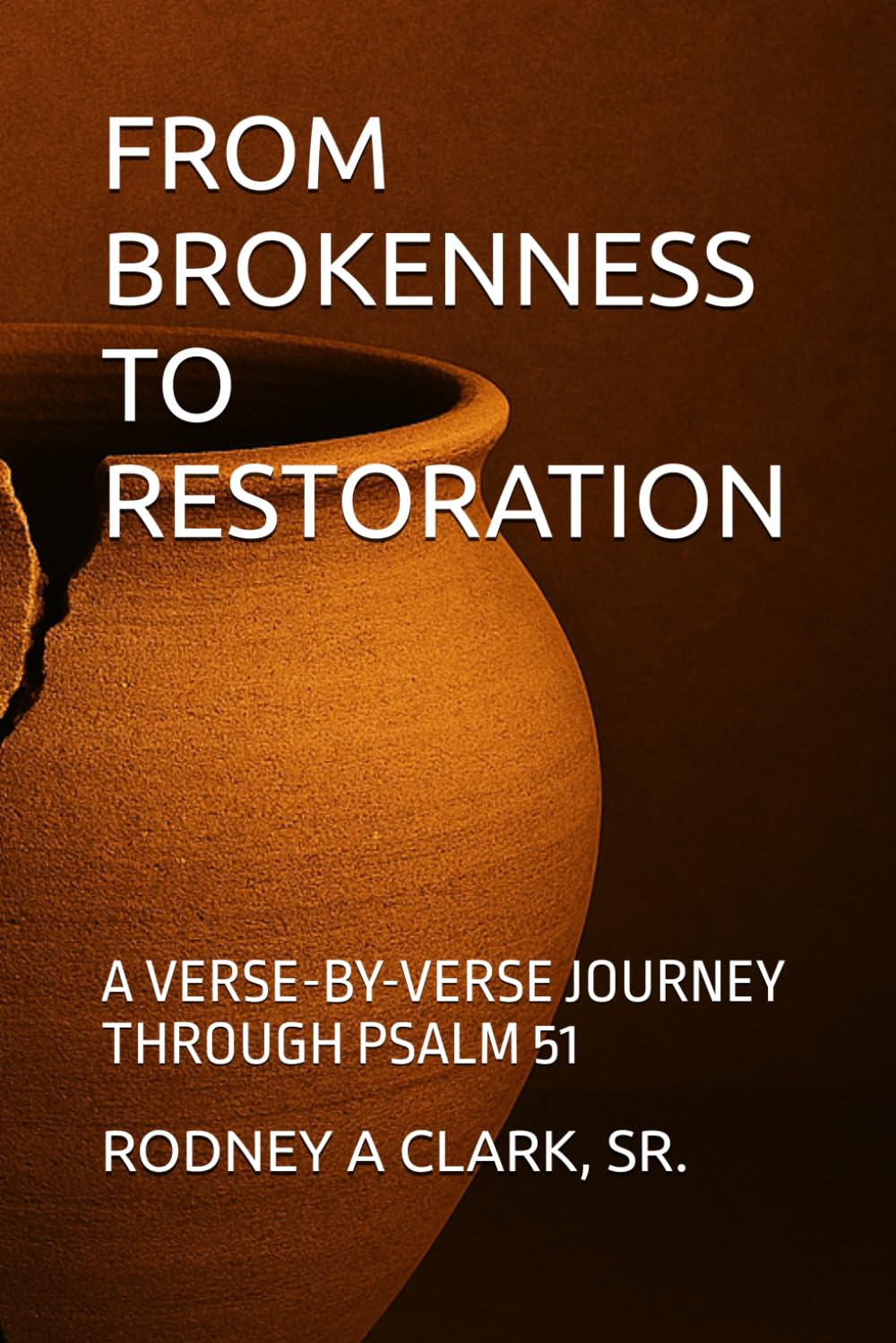 FROM BROKENNESS TO RESTORATION: A VERS-BY-VERSE JOURNEY THROUGH PSALM 51