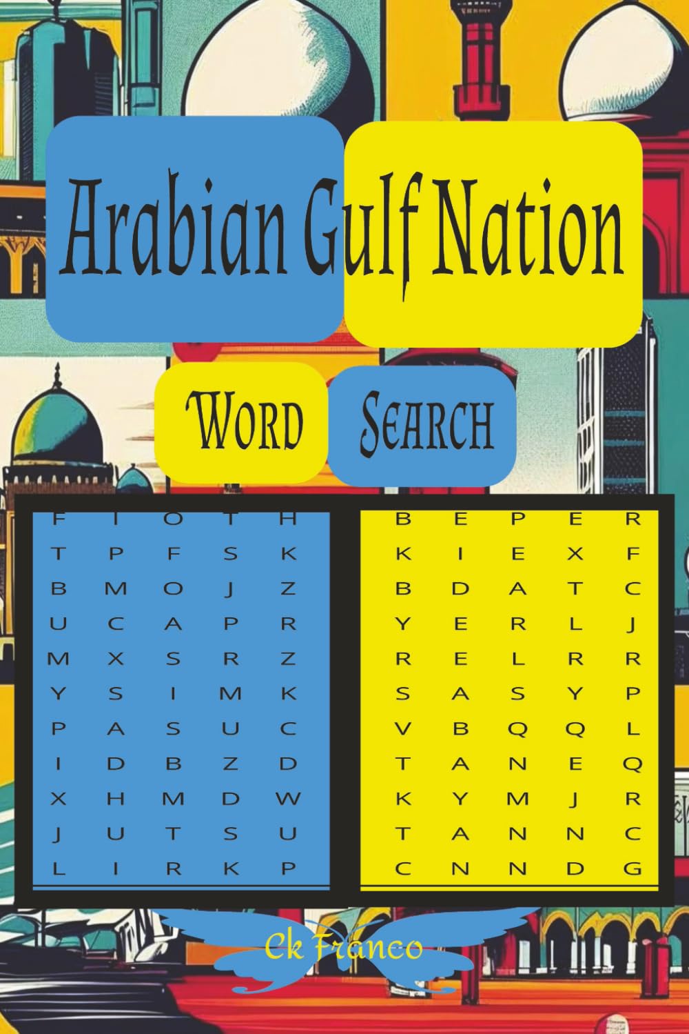 Arabian Gulf Nation Word Search Puzzle Book: Word Searches Puzzles with Clear Print about Arabian Gulf nations,Arabic cultures, Gulf Famous places and ... Puzzles...Gift for Relaxation and Tranquility