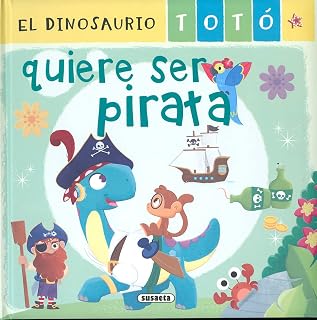El dinosaurio Totó quiere ser pirata