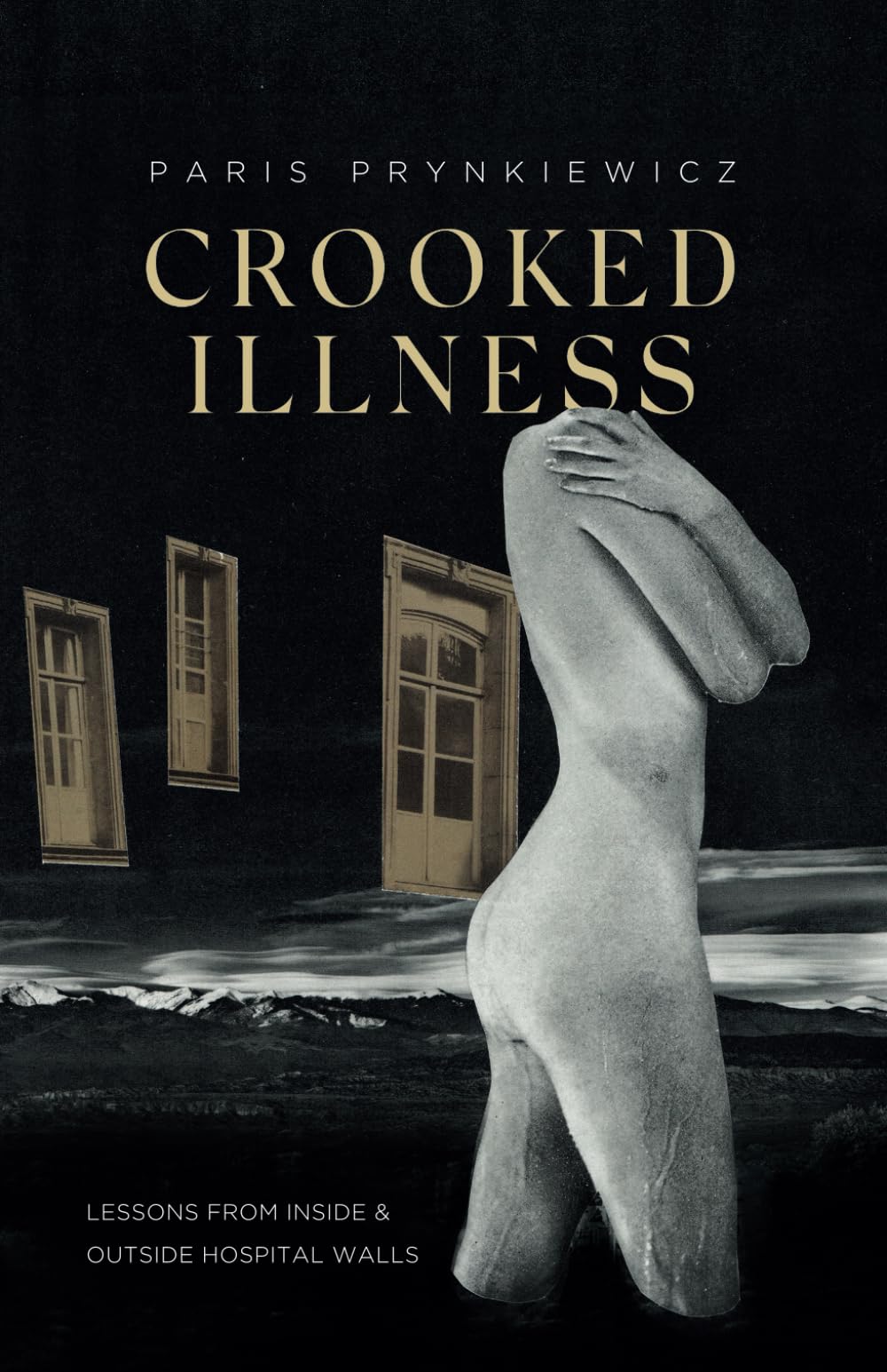 Crooked Illness: Lessons From Inside & Outside Hospital Walls