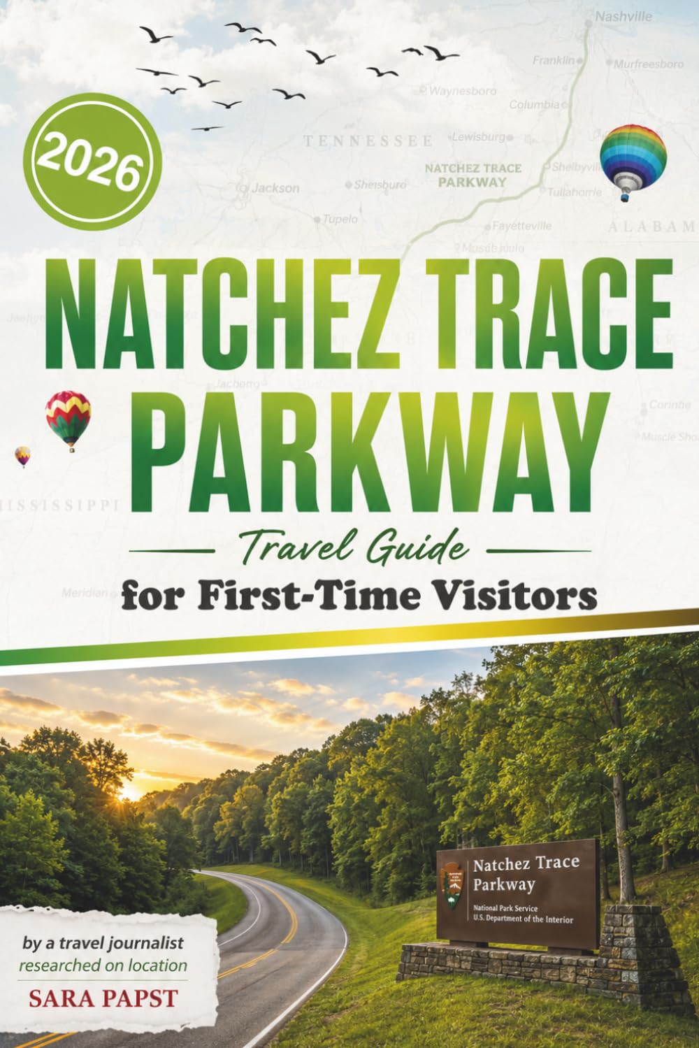 NATCHEZ TRACE PARKWAY TRAVEL GUIDE FOR FIRST TIMER 2026: Explore the Soul of the American South: Scenic Roads and Easy Travel for First-Time Visitors