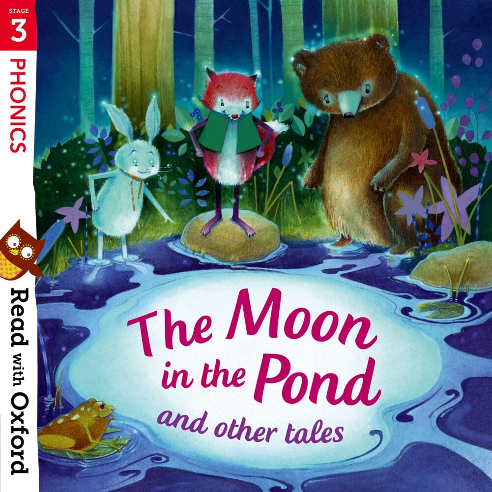Read with Oxford: Stage 3: Phonics: The Moon in the Pond and Other Tales By Mon
