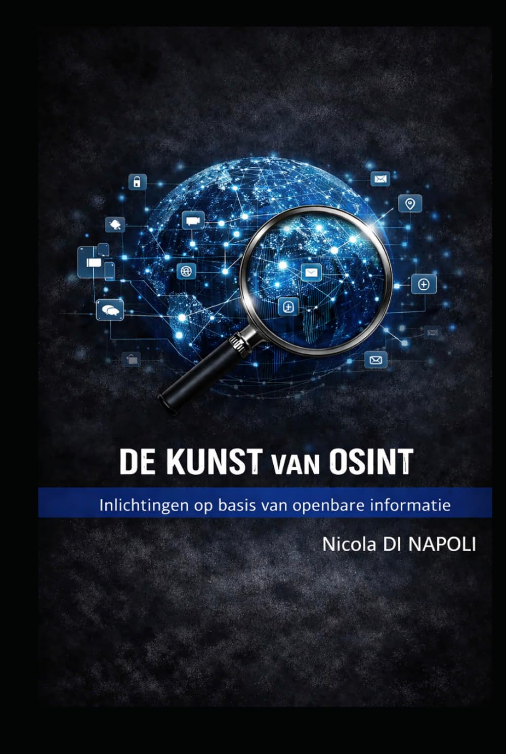 DE KUNST VAN OSINT: Inlichtingen op basis van openbare informatie (Handboeken voor Inlichtingen en Contraintelligentie)